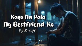 Kayo Na Pala Ng Bestfriend Ko By SevenJC (Official Lyric Video)