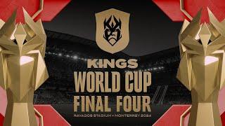  KINGS WORLD CUP - FINAL FOUR from Monterrey  #KingsWorldCup