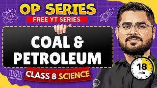 Coal and Petroleum in ONE SHOT | CBSE Class 8 Science | Full NCERT Chemistry Chapter Covered!