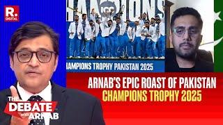 'What Exactly Did Pakistan Host?': Arnab Roasts Pakistanis On The Debate | Champions Trophy 2025