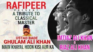 Main Khayal Hoon Kisi Aur Ka | Forever Best classical music - Singer:Imtiaz Ali Khan & Riaz Ali Khan