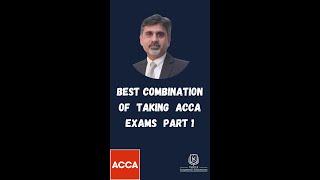 Best combination of  taking  ACCA Exam  Part 1