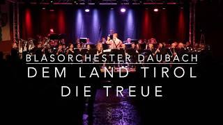 Dem Land Tirol die Treue - Florian Pedarnig - Blasorchester Daubach