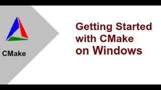 Getting Started with CMake on Windows [Ep 1.2]