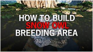 Snow Owl Breeding Area | How To Build  | ARK: Survival Evolved