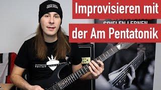 Improvisation für Gitarren-Anfänger - Wie du mit der Am Pentatonik Solos improvisierst