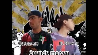 EL DE LA 13 X BRUNO SH -[CUANDO ME VEN] - AUDIO OFICIAL-