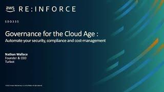 AWS re:Inforce 2019: Governance for the Cloud Age (DEM12-R1)