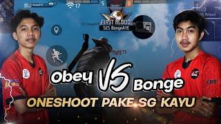 SES BONGE AYE VS SES OBEY || SG KAYU ONE SHOOT ONE SHOOT !!!