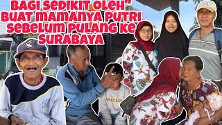 BAGI SEDIKIT OLEH" BUAT AYAH DAN MAMANYA PUTRI SEBELUM PULANG KE SURABAYA