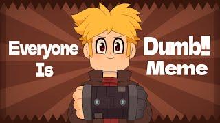 Everyone is Dumb || Animation Meme || Final Space