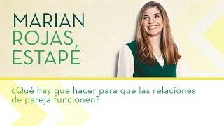 ¿Qué hay que hacer para que las relaciones de pareja funcionen?