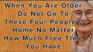 "4 Dangerous Visits After 60!" The Wise Elders