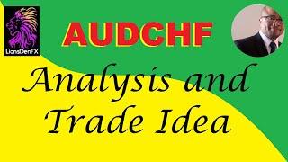 AUDCHF Analysis and Trade Idea