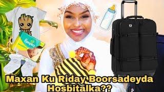 Anwar & Hawa`s Family| Siden Udiyaarsaday Boorsadeyda Hosbitalka /Whats In My Hospital Bag?!