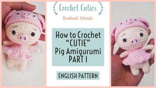 How to Crochet Cutie Pig Amigurumi English pattern PART 1