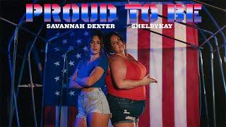 Savannah Dexter x Shelbykay - Proud to Be (Official Music Video)