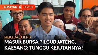 Tak Hanya di Jakarta, Nama Kaesang Masuk Bursa Pilgub Jawa Tengah | Liputan 6