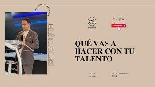 Servicio miércoles  | 27 de noviembre | Qué vas a hacer con tu talento