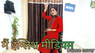 Main English medium padhi hui | sapna Chaudhary song | dance video | English medium song