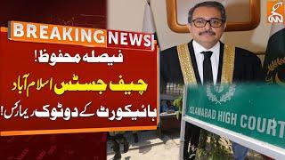 IHC Chief Justice Aamer Farooq Reserved Verdict | Breaking News | GNN
