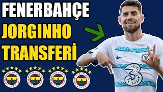 FB JORGINHO TRANSFERİNİ ELE ALDI ORTA SAHAYA DÜNYA YILDIZI GELİYOR