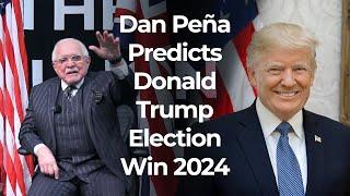 Dan Peña Predicts Donald Trump Election Win 2024