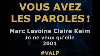 Marc Lavoine, Claire Keim -  Je ne veux qu'elle  - Paroles lyrics -  VALP