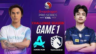 AURORA vs TEAM LIQUID ID GAME 1 | ESL SNAPDRAGON CHALLENGE SEASON RORA vs TLID