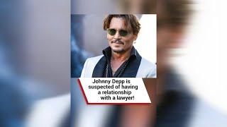 Johnny Depp is suspected of having a relationship with a lawyer! #shorts