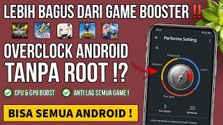 Gaperlu Game Booster Cara Overclock Android Tanpa Root