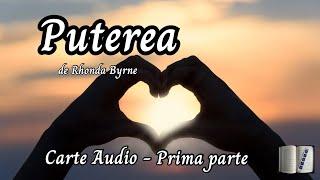 Puterea- de Rhonda Byrne-Carte Audio, Prima parte