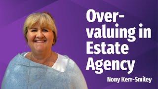 Over valuing in Estate Agency