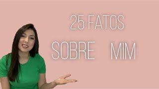 25 Fatos Sobre Mim | Thayna Cristina