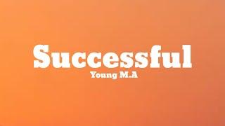 Young M.A - Successful (Lyrics)