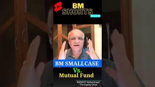 BM Smallcase vs. Mutual Fund?