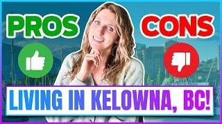 Don't Move to Kelowna before Watching this Video about the Pros and Cons!