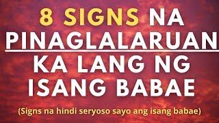 Paano mo malalaman na pinaglalaruan ka ng babae? (8 signs na hindi seryoso sayo ang isang babae)