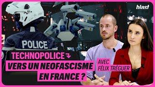 TECHNOPOLICE : VERS UN NEOFASCISME EN FRANCE ?