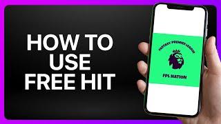 How To Use Free Hit Fantasy Premier League Tutorial