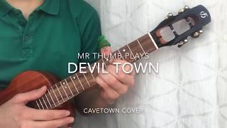 MR THUMB PLAYS DEVIL TOWN | FINGERSTYLE UKULELE COVER