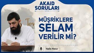 Müşriklere selam verilir mi? Halis Bayancuk Hoca