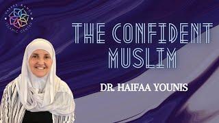 Confident Muslim l Dr. Sh. Haifaa Younis