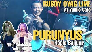 RUSDY OYAG LIVE AT YUMIE CAFE | PURUNYUS (KOPLO BAJIDOR) - NILAH FAUZISTA Ft YULIDARIA