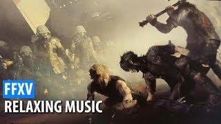 FFXV Relaxing Music