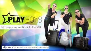 Playboys - Ile czekać mam (Back to the 90')