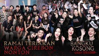 Ramai Teriakan Warga Cirebon Nonton BANGKU KOSONG: Ujian Terakhir