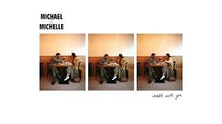 Michael & Michelle - Walk With You (Audio)