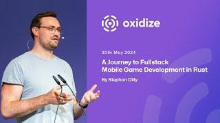 Oxidize Conference: A journey to fullstack mobile game development in Rust