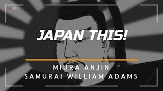 Miura Anjin - Samurai William Adams | Interview with Hiromi Rogers, PhD